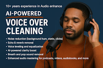 clean, enhance ur voice, voiceover, or podcast voice with ai