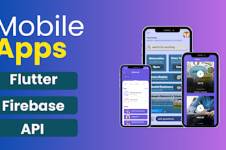 develop top notch mobile app in flutter ,firebase with api integration