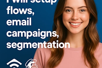 setup flows, email campaigns, segmentation on klaviyo and mailchimp