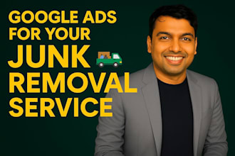 setup google ads for junk removal or local service business