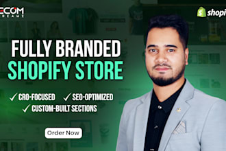build a fully branded shopify store with cro, custom sections, and SEO