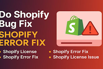 do shopify bug fix, shopify license, shopify error fix, shopify license issue