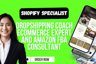shopify specialist dropshipping coach ecommerce expert and amazon fba consultant