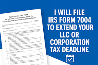 file irs form 7004 to extend your llc or corporation tax deadline