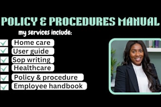 prepare you for survey, create policy and procedure manual for home care agency