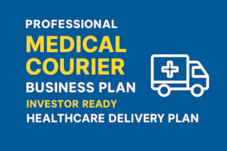 write professional medical courier and healthcare delivery business plan