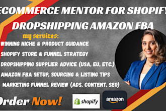be your ecommerce mentor for shopify dropshipping amazon fba virtual assistant