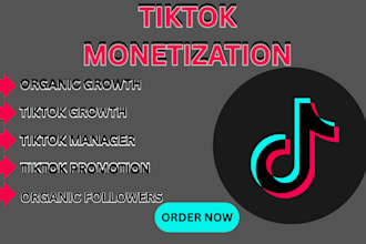 be your tiktok manager, tiktok monetization, organic growth, tiktok promotion