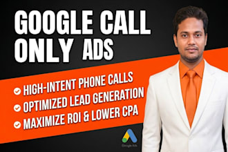 setup and optimize google call only ads campaign to generate calls