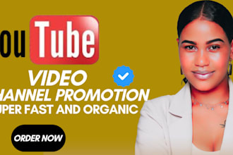 do super fast organic youtube video promotion for your channel to grow views