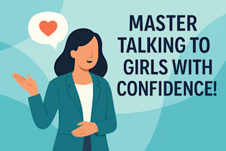 coach you to confidently talk to girls