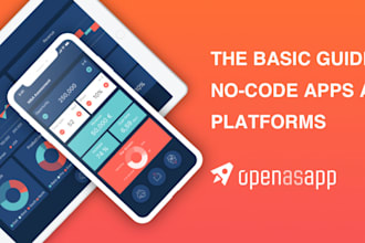 develop your mobile or web app using free and open source no code tools