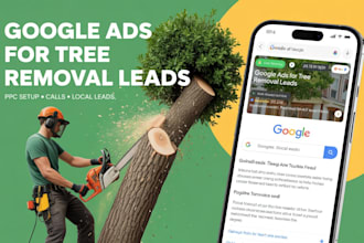 setup and manage google ads for your tree removal or trimming service