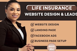 design a professional life insurance website and generate quality leads