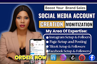 create, setup social media accounts, fb page, grow ig followers, monetize tiktok