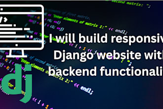 build a responsive django website with backend functionality