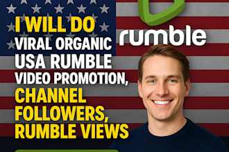 do viral organic USA rumble video promotion, channel followers, rumble views