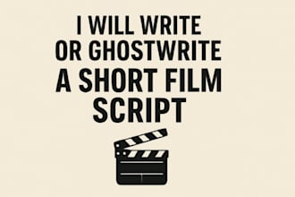 write or ghostwrite an original short film script for you