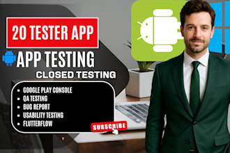 20 app QA testing for google play publishing console, mobile app, 12 tester