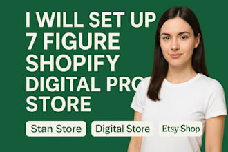 set up 7 figure shopify digital product store stan store digital store etsy shop