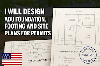 design adu foundation, footing and site plans with structural calculations