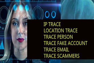 be your private investigator, osint, location trace, find someone, ip trace