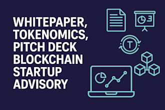 design whitepaper, tokenomics, business pitch deck, blockchain startup advisory