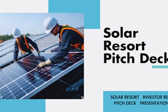 design an investor ready UK USA asia commercial  solar eco resort  pitch deck