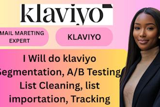 do klaviyo segmentation, ab testing, list cleaning, list importation, tracking