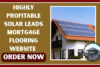 generate hot solar leads mortgage contractor roofing flooring loan hvac website