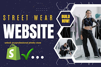 design streetwear shopify store for clothing brand  SEO and mobile optimized