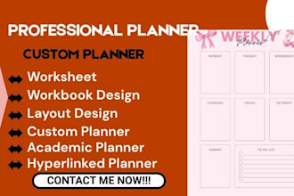 design custom planner, workbook worksheet, layout design and hyperlinked planner