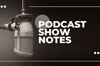 write engaging podcast show notes