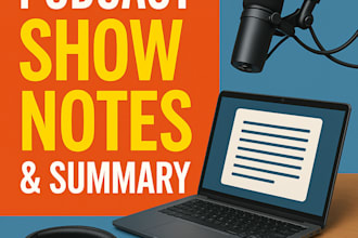 write notes and summary for your podcast show in a day