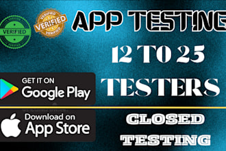 provide 12 to 25 testers for play store goggle play console closed app testing