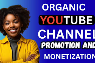 do super fast youtube videos promotion and channel monetization