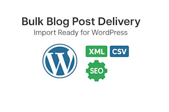 create and deliver bulk wordpress blog posts in XML or CSV format