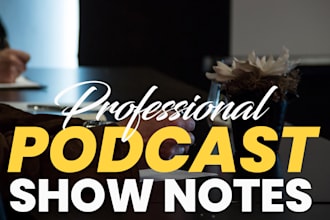 write engaging podcast show notes with SEO and summaries