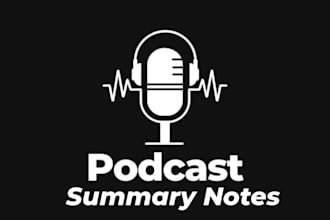 write engaging and SEO optimized podcast notes and summary