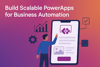 build scalable powerapps for business automation and workflow efficiency