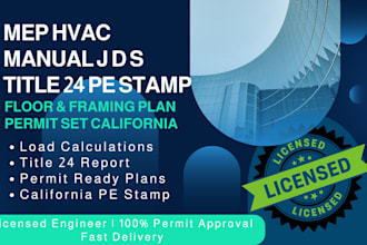 hvac manual j d s, mep, title 24, pe certify, floor framing plan permit set