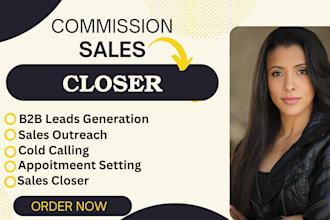be b2b sales closer lead generation appointment setting on commission base sale