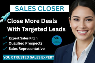 be your high ticket sales closer and b2b lead generation sales representative