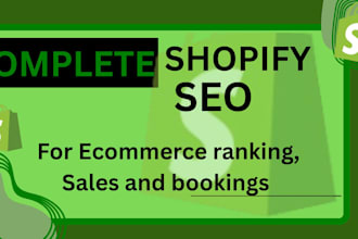 do complete shopify SEO to improve ecommerce ranking, sales and traffic