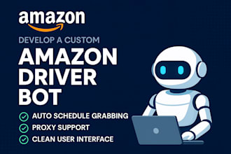 develop custom amazon driver bot, spark bot, instacart, and doordash automation