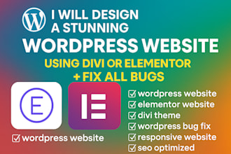 design wordpress website, divi websites, divi theme, elementor website, fix bugs