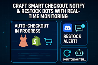 build checkout bot  notify bot refreshing bot  restock monitor bot