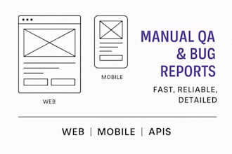 test your web, mobile, or backend app and provide thorough QA