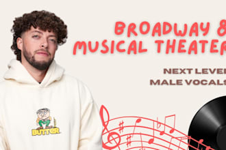 be your male broadway singer and musical theater singer