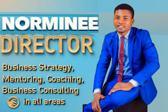 be your startup business consultant coach, mentor  adviser nominee director